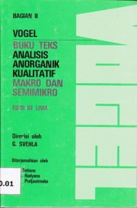 Buku Teks Analisis Anorganik Kualitatif Makro dan Semimikro; Bagian II