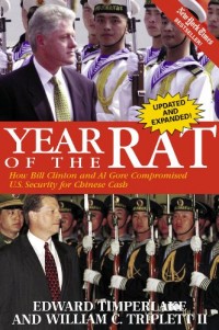 Year Of The Rat How Bill Clinton Compromised U.S Security For Chinese Cash